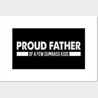 Funny Shirt Men | Proud Father of a Few Dumbass Kids Posters and Art